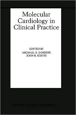 Molecular Cardiology in Clinical Practice / Edition 1