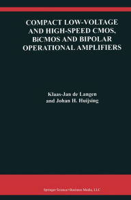 Title: Compact Low-Voltage and High-Speed CMOS, BiCMOS and Bipolar Operational Amplifiers / Edition 1, Author: Klaas-Jan de Langen