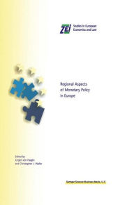 Title: Regional Aspects of Monetary Policy in Europe / Edition 1, Author: Jïrgen von Hagen