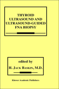 Thyroid Ultrasound and Ultrasound-Guided FNA Biopsy / Edition 1