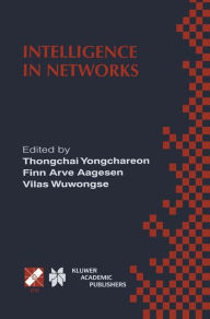 Title: Intelligence in Networks: IFIP TC6 WG6.7 Fifth International Conference on Intelligence in Networks (SMARTNET '99) November 22-26, 1999, Pathumthani, Thailand / Edition 1, Author: Thongchai Yongchareon