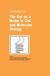 Title: The Gut as a Model in Cell and Molecular Biology / Edition 1, Author: F. Halter