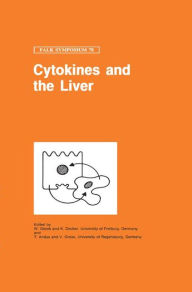 Title: Cytokines and the Liver / Edition 1, Author: K. Decker