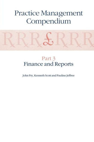 Practice Management Compendium: Part 3: Finance and Reports / Edition 1