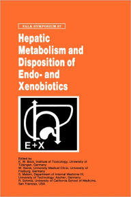 Title: Hepatic Metabolism and Disposition of Endo- and Xenobiotics / Edition 1, Author: Karl-Walter Bock