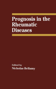 Title: Prognosis in the Rheumatic Diseases, Author: Nicholas Bellamy
