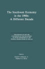 The Southwest Economy in the 1990s: A Different Decade: Proceedings of the 1989 Conference on the Southwest Economy Sponsored by the Federal Reserve Bank of Dallas / Edition 1