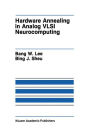 Hardware Annealing in Analog VLSI Neurocomputing / Edition 1