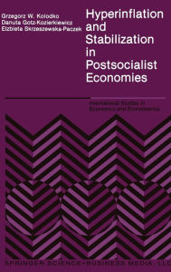 Title: Hyperinflation and Stabilization in Postsocialist Economies, Author: G.W Kolodko