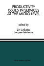 Productivity Issues in Services at the Micro Level: A Special Issue of the Journal of Productivity Analysis / Edition 1