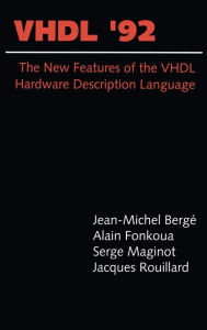 Title: VHDL, 1992: The New Features of the VHDL Hardware Description Language, Author: Jean-Michel Bergé