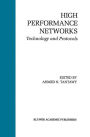 High Performance Networks: Technology and Protocols / Edition 1