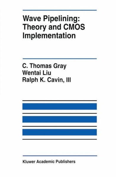 Wave Pipelining: Theory and CMOS Implementation / Edition 1