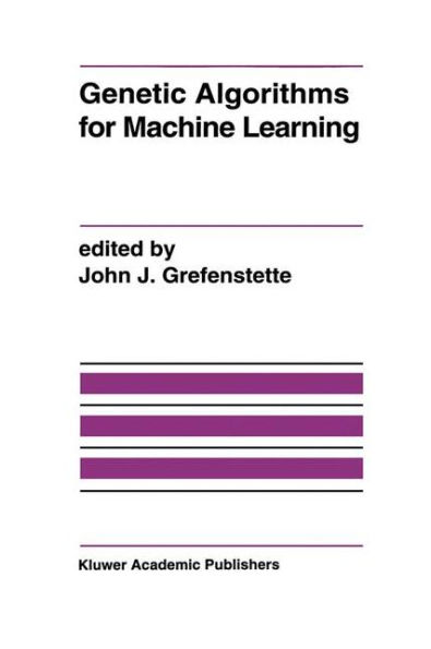 Genetic Algorithms for Machine Learning / Edition 1