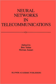 Title: Neural Networks in Telecommunications / Edition 1, Author: Ben Yuhas