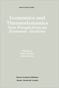 Title: Economics and Thermodynamics: New Perspectives on Economic Analysis / Edition 1, Author: Peter Burley