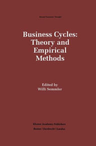 Title: Business Cycles: Theory and Empirical Methods / Edition 1, Author: Willi Semmler
