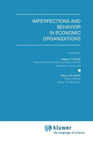Title: Imperfections and Behavior in Economic Organizations / Edition 1, Author: Robert P. Gilles
