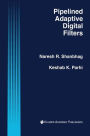 Pipelined Adaptive Digital Filters