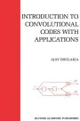 Introduction to Convolutional Codes with Applications / Edition 1