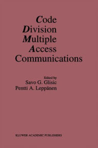 Title: Code Division Multiple Access Communications / Edition 1, Author: Savo G. Glisic