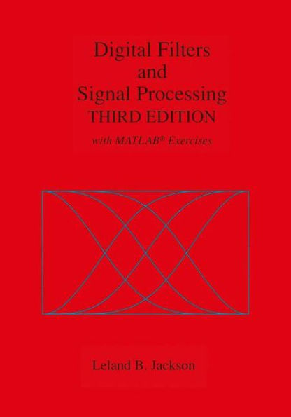 Digital Filters and Signal Processing: With MATLABï¿½ Exercises