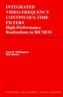 Integrated Video-Frequency Continuous-Time Filters: High-Performance Realizations in BiCMOS / Edition 1