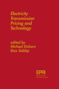 Title: Electricity Transmission Pricing and Technology / Edition 1, Author: Michael A. Einhorn