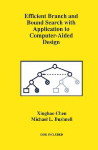 Title: Efficient Branch and Bound Search with Application to Computer-Aided Design / Edition 1, Author: Xinghao Chen