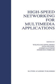 Title: High-Speed Networking for Multimedia Applications / Edition 1, Author: Wolfgang Effelsberg