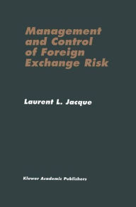 Title: Management and Control of Foreign Exchange Risk / Edition 1, Author: Laurent L. Jacque