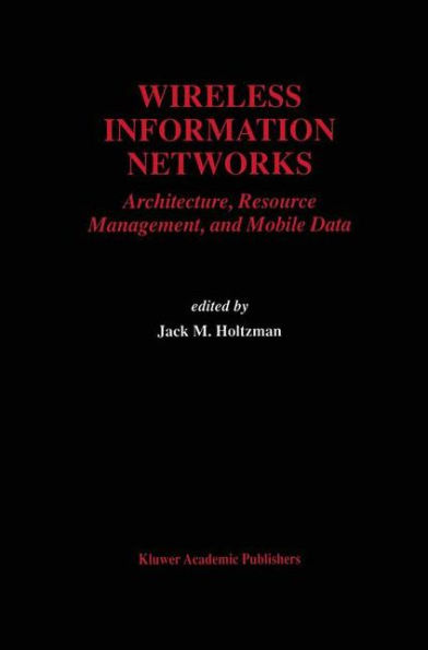 Wireless Information Networks: Architecture, Resource Management, and Mobile Data / Edition 1