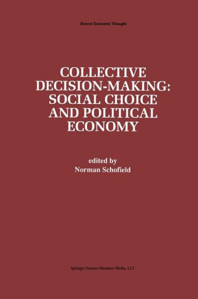 Collective Decision-Making:: Social Choice and Political Economy / Edition 1