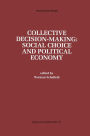 Collective Decision-Making:: Social Choice and Political Economy / Edition 1