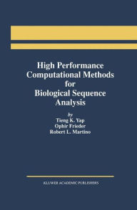 Title: High Performance Computational Methods for Biological Sequence Analysis / Edition 1, Author: Tieng K. Yap