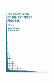 Title: The Economics of the Antitrust Process / Edition 1, Author: M.B. Coate