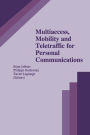 Multiaccess, Mobility and Teletraffic for Personal Communications / Edition 1