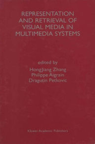 Title: Representation and Retrieval of Visual Media in Multimedia Systems / Edition 1, Author: HongJiang Zhang