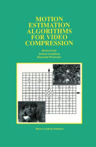 Title: Motion Estimation Algorithms for Video Compression / Edition 1, Author: Borko Furht