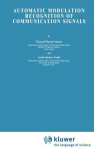Title: Automatic Modulation Recognition of Communication Signals / Edition 1, Author: Elsayed Azzouz