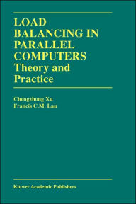 Title: Load Balancing in Parallel Computers: Theory and Practice, Author: Chenzhong Xu