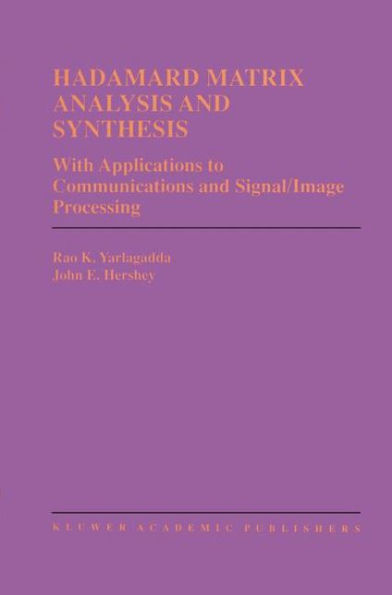 Hadamard Matrix Analysis and Synthesis: With Applications to Communications and Signal/Image Processing