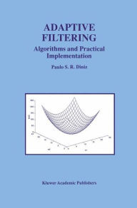Title: Adaptive Filtering: Algorithms and Practical Implementation / Edition 1, Author: Paulo S R Diniz