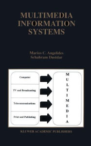 Title: Multimedia Information Systems / Edition 1, Author: Marios C. Angelides