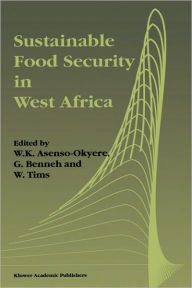 Title: Sustainable Food Security in West Africa / Edition 1, Author: W.K. Asenso-Okyere