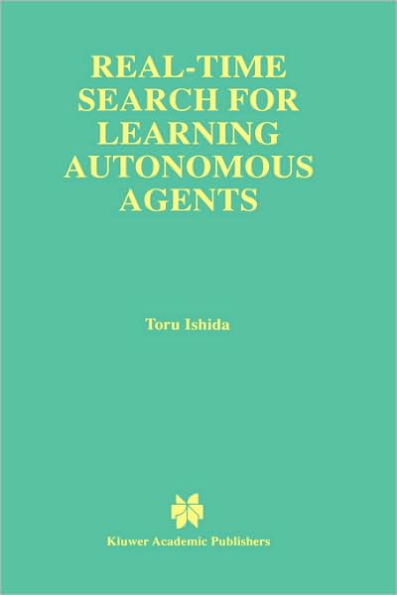 Real-Time Search for Learning Autonomous Agents / Edition 1