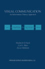Visual Communication: An Information Theory Approach