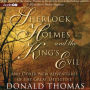 Sherlock Holmes and the King's Evil: And Other New Tales Featuring the World's Greatest Detective