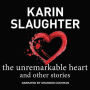 The Unremarkable Heart and Other Stories