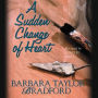 A Sudden Change of Heart